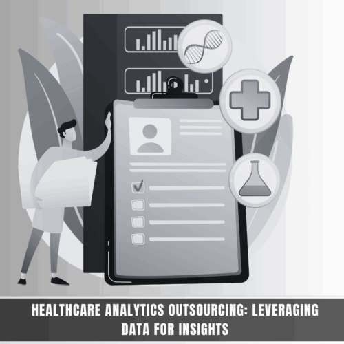 Healthcare Analytics Outsourcing: Leveraging Data for Insights